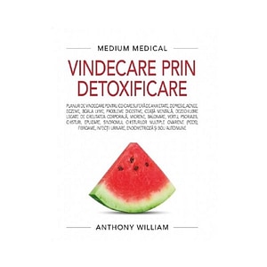 Vindecare prin detoxificare -  Anthony William