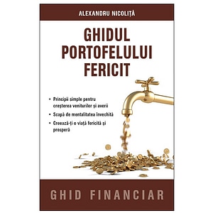 Ghidul portofelului fericit - Alexandru Nicolita