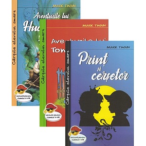 Pachet: Aventurile lui Huckleberry Finn + Print si cersetor + Aventurile lui Tom Sawyer - Mark Twain