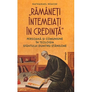 Ramaneti intemeiati in credinta - Nathanael Neacsu
