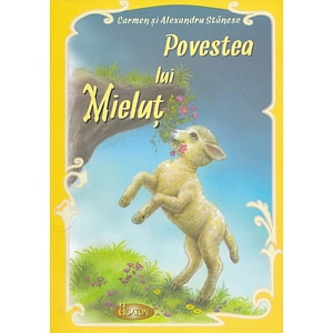 Povestea lui mielut - Carmen si Alexandru Stanese