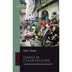 Contele de Chanteleine. Un episod din Revolutia Franceza - Jules Verne