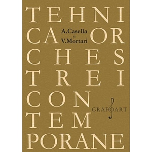Tehnica orchestrei contemporane - A. Casella, V. Mortari