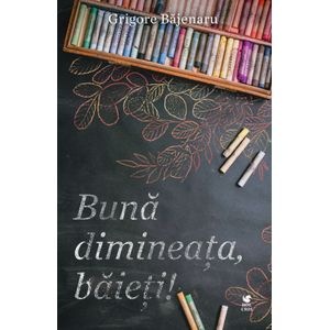 Buna dimineata, baieti! - Grigore Bajenaru