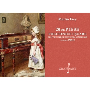 20 de piese polifonice usoare pentru independenta mainilor pentru pian - Martin Frey