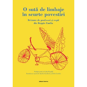O suta de limbaje in scurte povestiri. Relatate de profesori si copii din Reggio Emilia - Carla Rinaldi, Amelia Gambetti, Lella Gandini