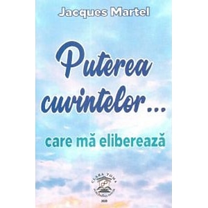 Puterea cuvintelor... - Jacques Martel