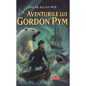 Aventurile lui Gordon Pym - Edgar Allan Poe
