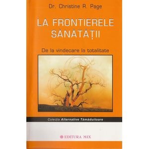 La frontierele sanatatii - Dr. Christine R. Page